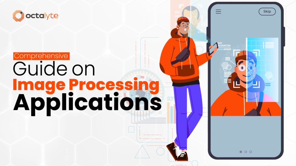 Comprehensive Guide on Image Processing Applications